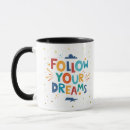 Search for follow your dreams mugs Motivational