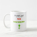 Search for saving energy mugs Funny quotes