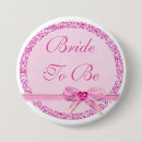 Search for pretty bride buttons Bride to be