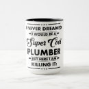 Search for funny plumber mugs Profession