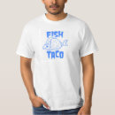 Search for fish taco tshirts Mexican food