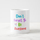 Search for forget to be awesome mugs Quote