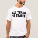 Search for trailer trash tshirts Men's