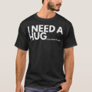 Search for i need a hug tshirts Huge