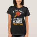 Search for ping pong tshirts Tennis