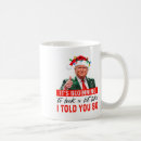 Search for told you so mugs President