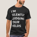 Search for welder funny tshirts Iron