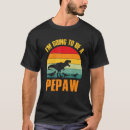 Search for pepaw tshirts Dinosaur