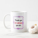 Search for thanks for all you do mugs Appreciation