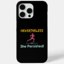 Search for persistence phone cases Nevertheless she persisted