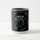 Search for roll eyes mugs Trendy