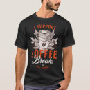 Recherche de pause café tshirts Drôle