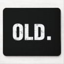 Search for 40th birthday mousepads Old