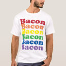 Search for bacon text tshirts Funny