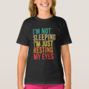 Search for just resting my eyes tshirts I'm not sleeping