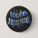 Search for keep smiling buttons Smile