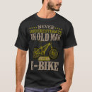 Search for e bike tshirts Old