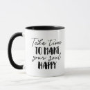 Search for take time mugs Inspirational
