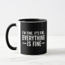 Search for this is fine mugs Sarcastic