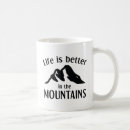 Search for mountain life mugs In the mountains