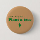 Search for a tree hugger buttons Earthday
