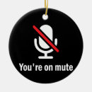 Search for microphone ornaments You're on mute