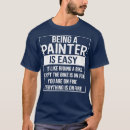 Search for funny painter tshirts Sarcastic