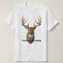 Search for trophy buck tshirts Deer