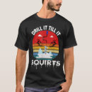 Search for squirt tshirts Meme