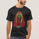 Search for virgen de guadalupe tshirts Mary