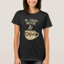 Recherche de coffee talk tshirts Café