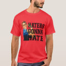 Search for haters gonna hate tshirts Famous