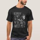 Search for funny gardening tshirts Need