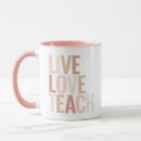 Search for live love teach mugs Typography