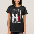 Search for welder dad tshirts Patriotic