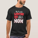 Search for call my lawyer tshirts Mom