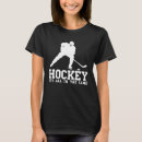 Search for hockey sayings tshirts Quote