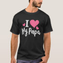 Search for i love my papa tshirts Cool