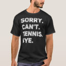 Recherche de funny tennis tshirts Amoureux du tennis