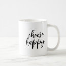 Search for choose happy mugs Quotes