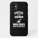 Search for coffee addict iphone cases Funny quote