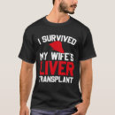 Search for liver transplant tshirts Wife