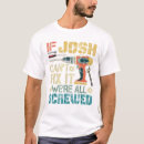 Search for josh tshirts Can