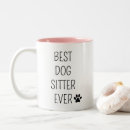 Search for dog sitter mugs For pet sitter