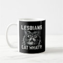 Search for cat pride mugs Lesbians eat what