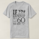 Search for age 60 tshirts Anniversary