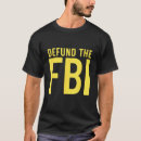 Search for defund tshirts Fbi