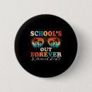 Search for schools out buttons Forever