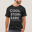 Search for cool story babe tshirts Tell