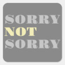 Search for not sorry stickers Sarcasm